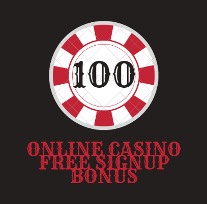 Online Casino Free 100 Signup Bonus